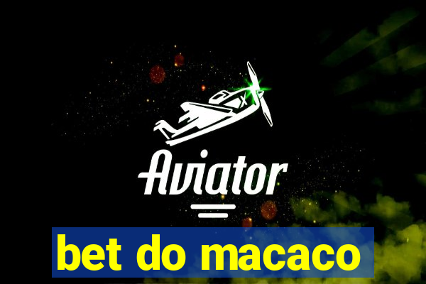 bet do macaco